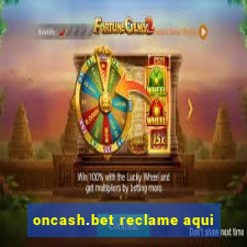 oncash.bet reclame aqui